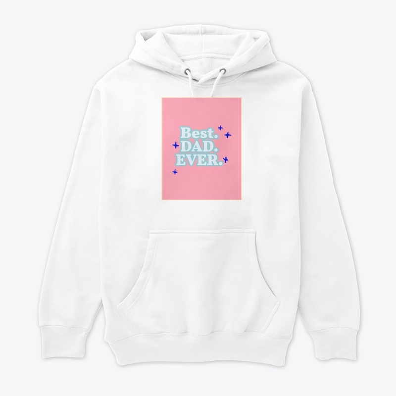 BEST DAD EVER.T -SHIRT