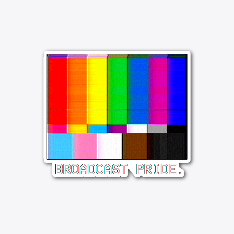 Broadcast Pride.