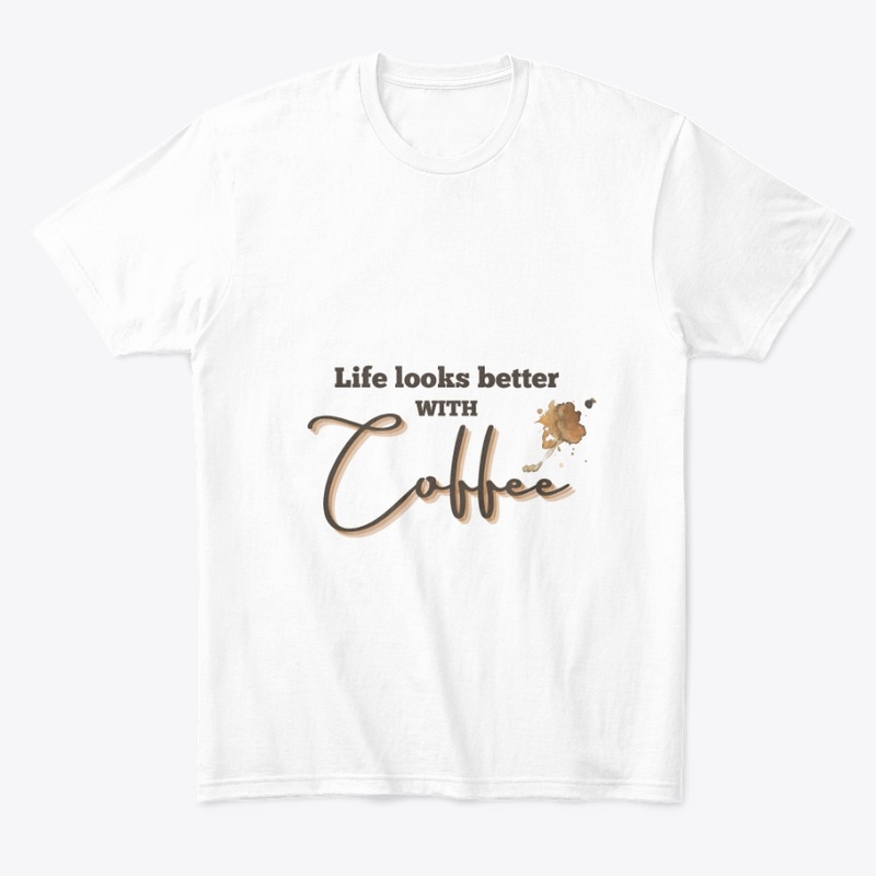 Life is better with Coffee