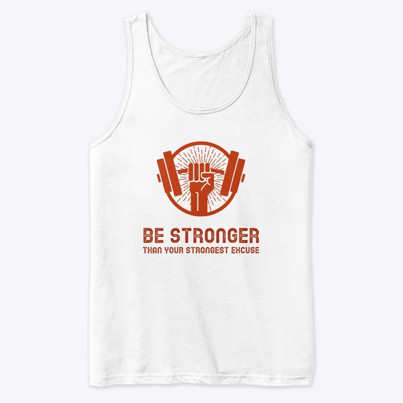 Be Stronger Than Your Strongest Excuse
