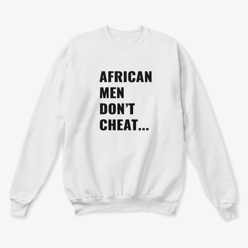 AFRICAN MEN DON'T CHEAT
