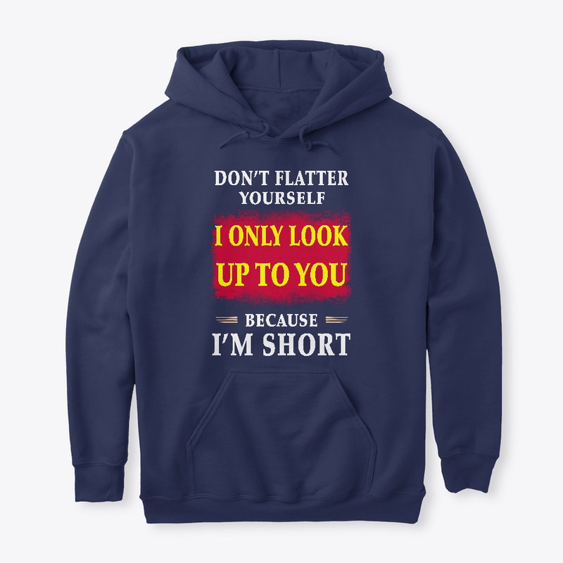 Don't flatter yourself