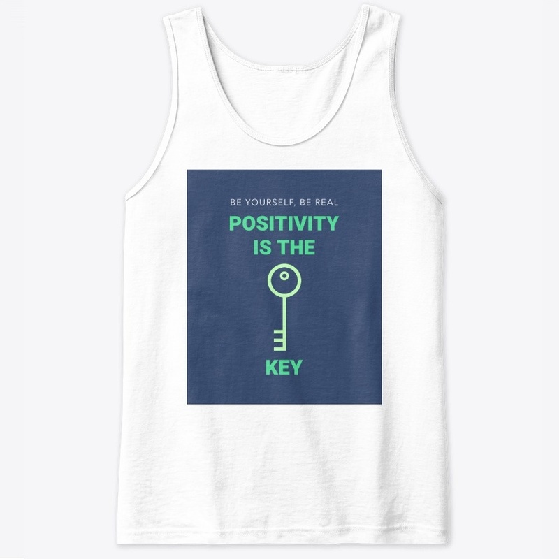 Be yourself be real positivity is key