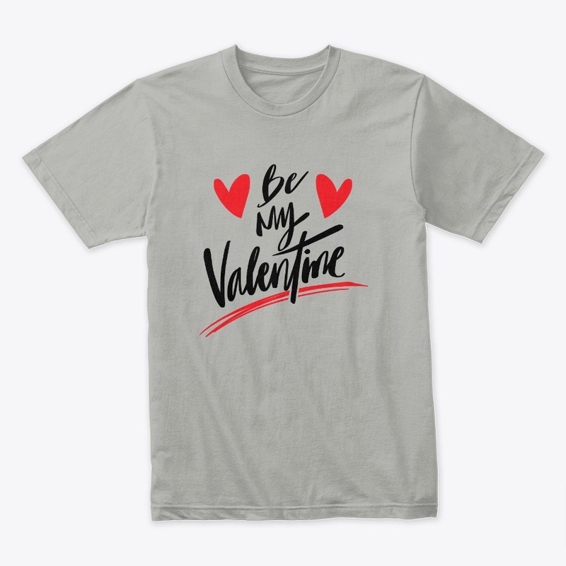 BE MY VALENTINE T-SHIRT/ HOODIE