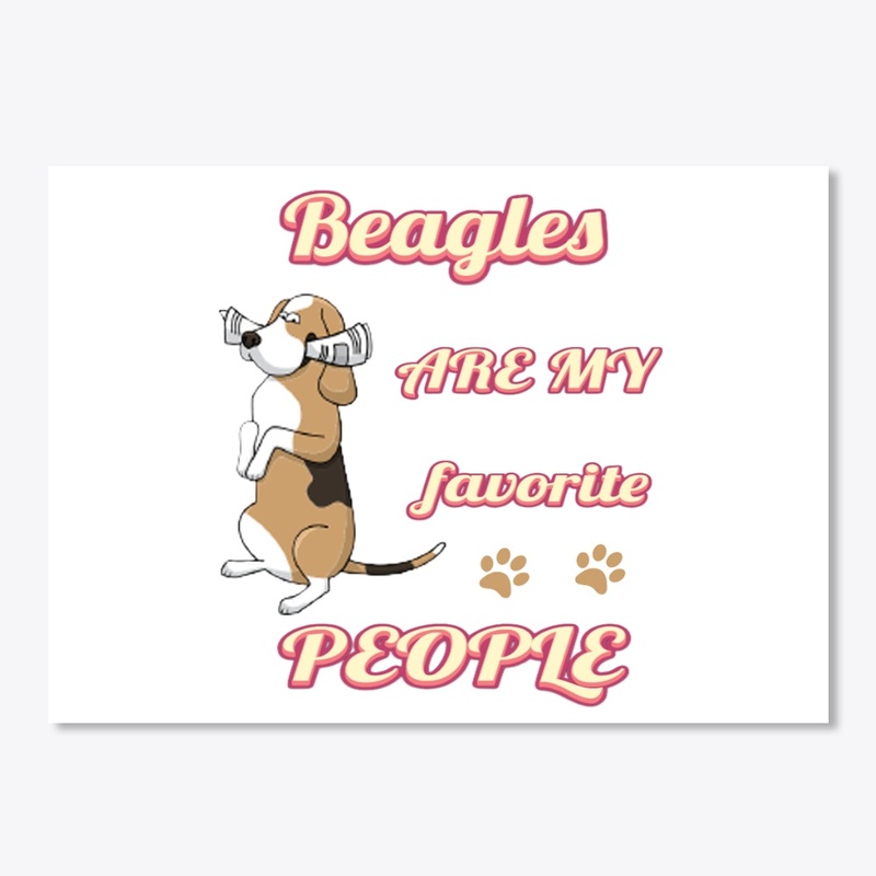 Beagles Are My Favorite People