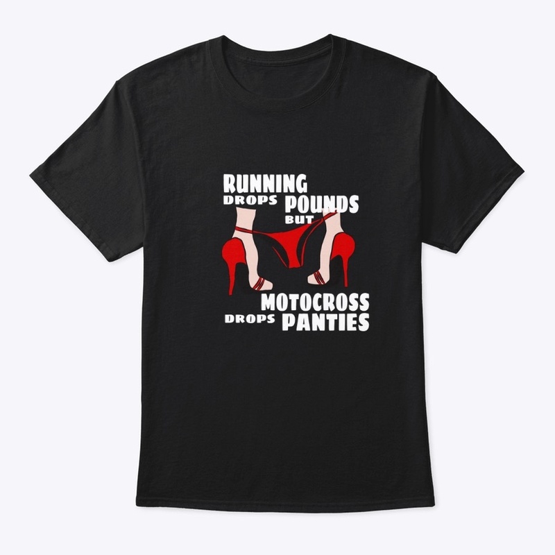 shirt “motocross drops panties”