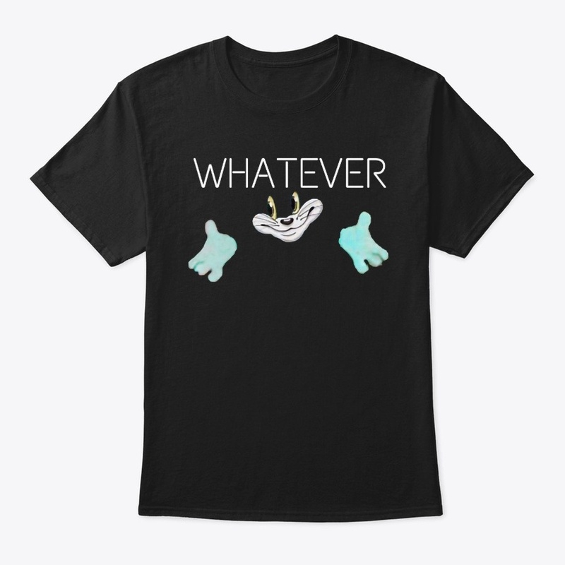 Whatever