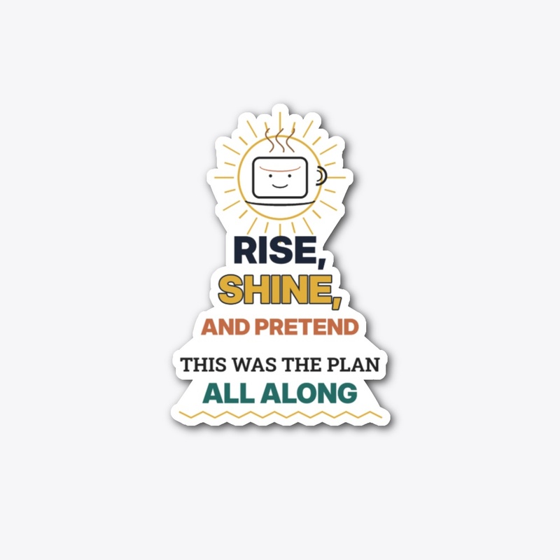 Rise Shine Pretend Mug