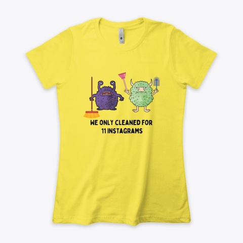 We Only Cleaned For 11 Housekeeping  Vibrant Yellow T-Shirt Front