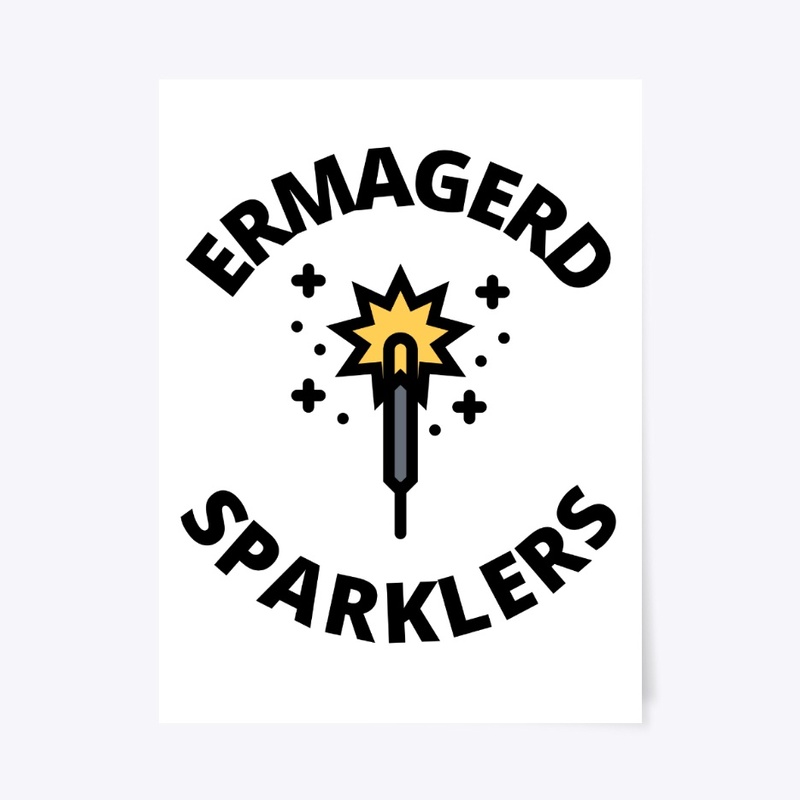 Ermagerd sparklers funny fireworks lover