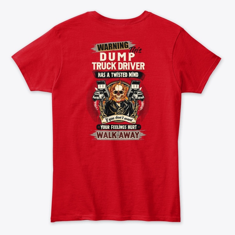 Dump Truck Driver Can Hurt Your Feelings