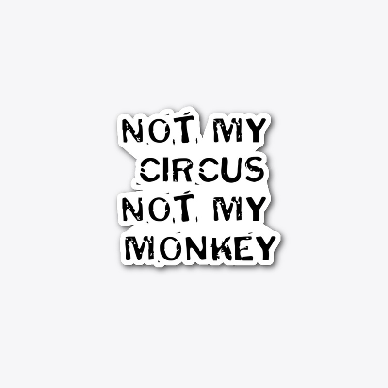 not my circus 