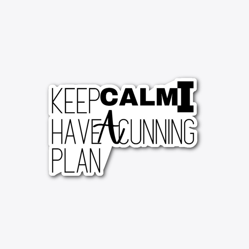 keep calm i have a cunning plan