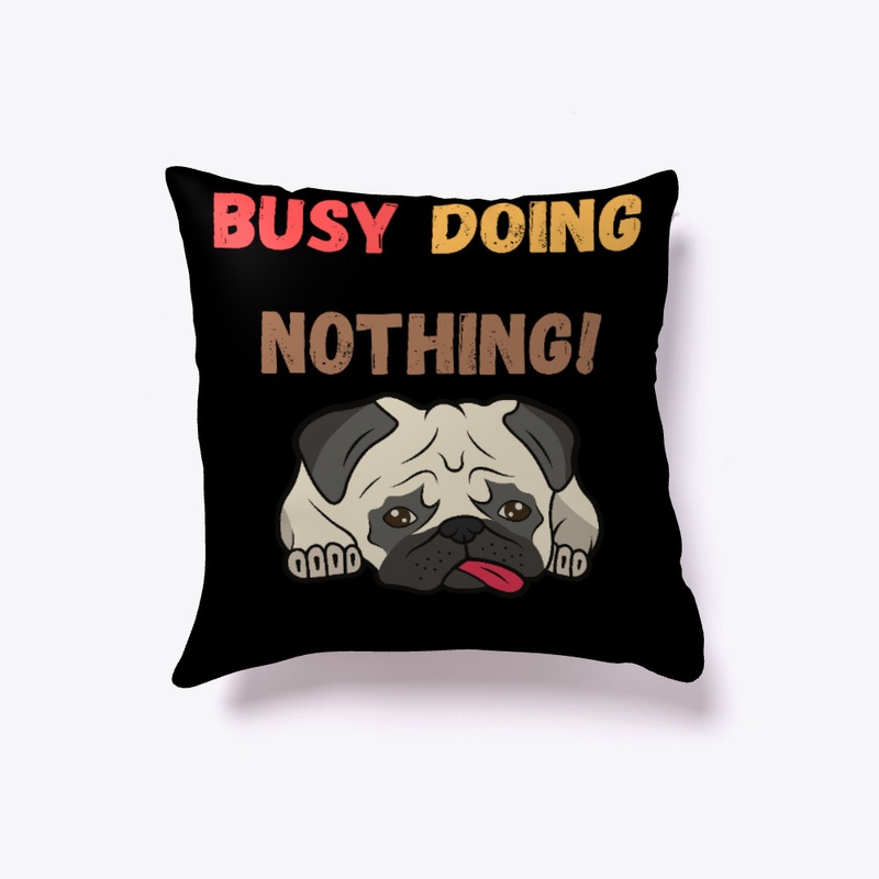Busy doing nothing pug