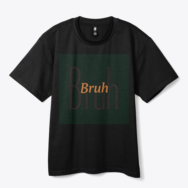 Bruh