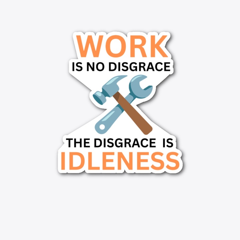 Work is no disgrace