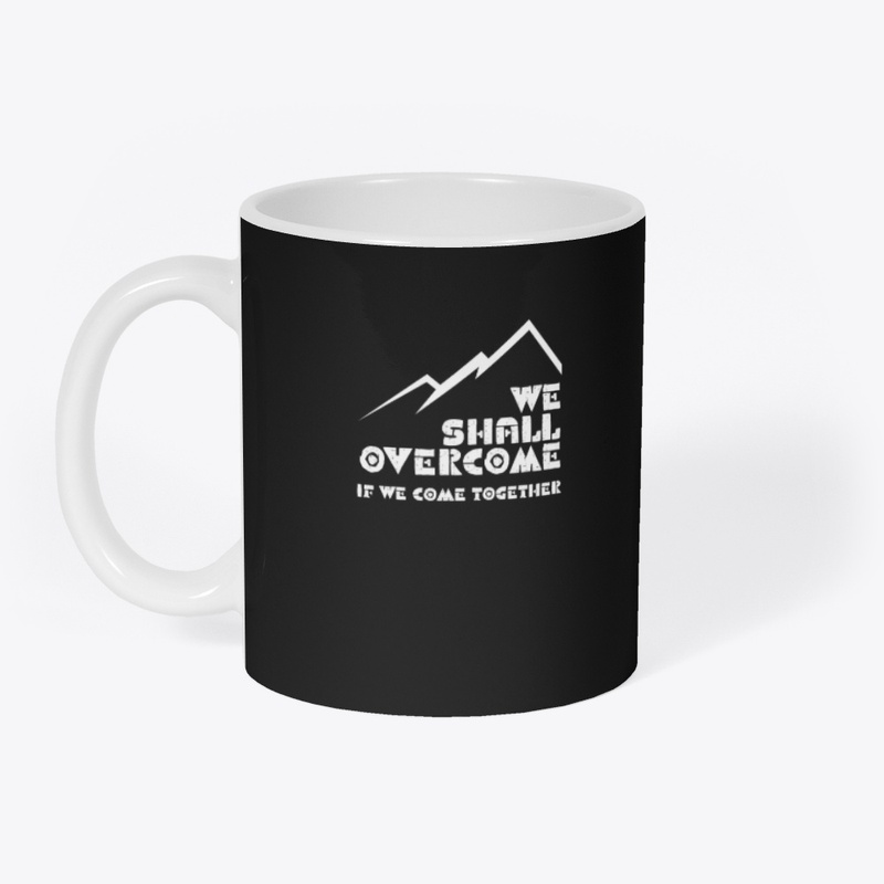 We Shall Overcome (white)