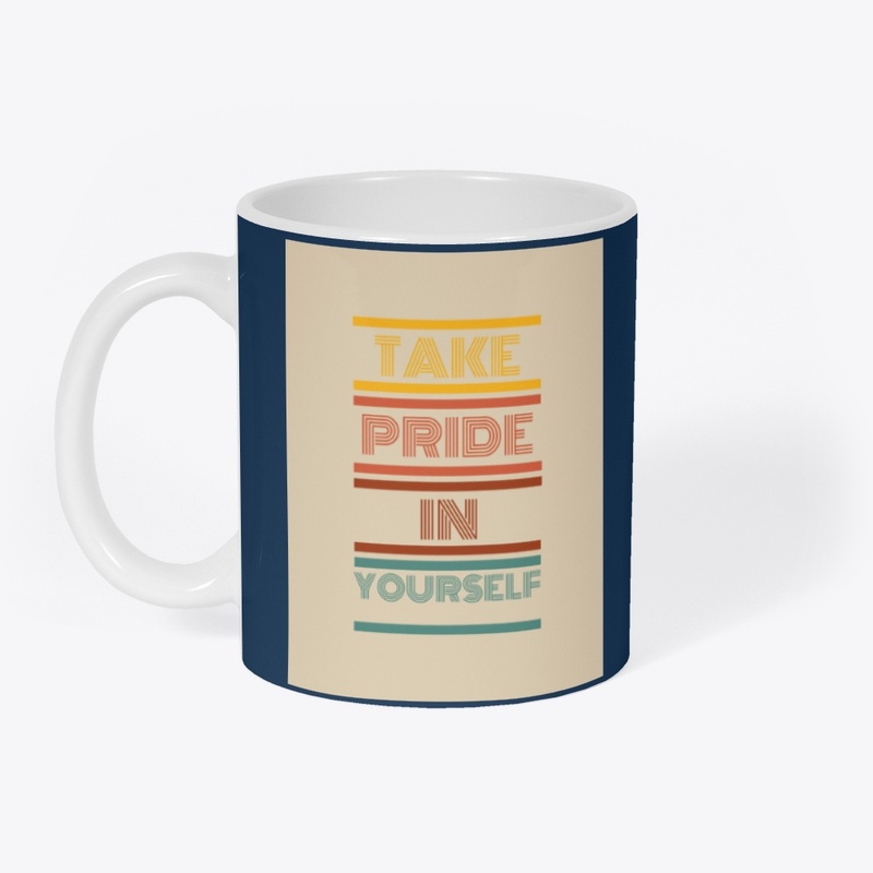 Take Pride In Yourself