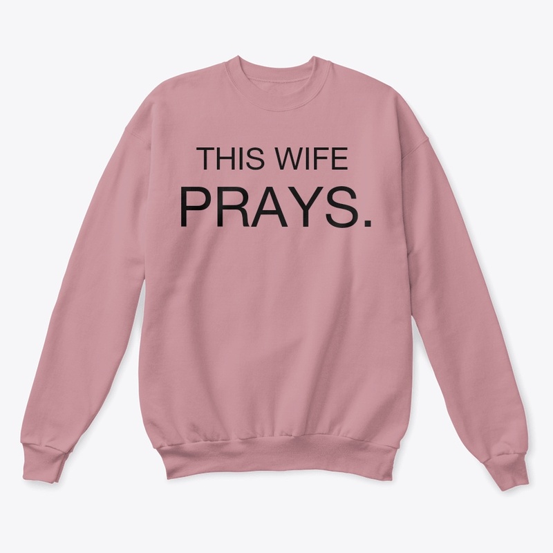 THIS WIFE PRAYS.