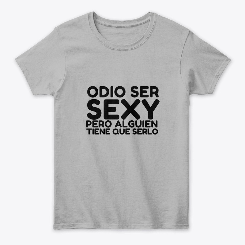 Odio ser sexy pero alguien tiene que...