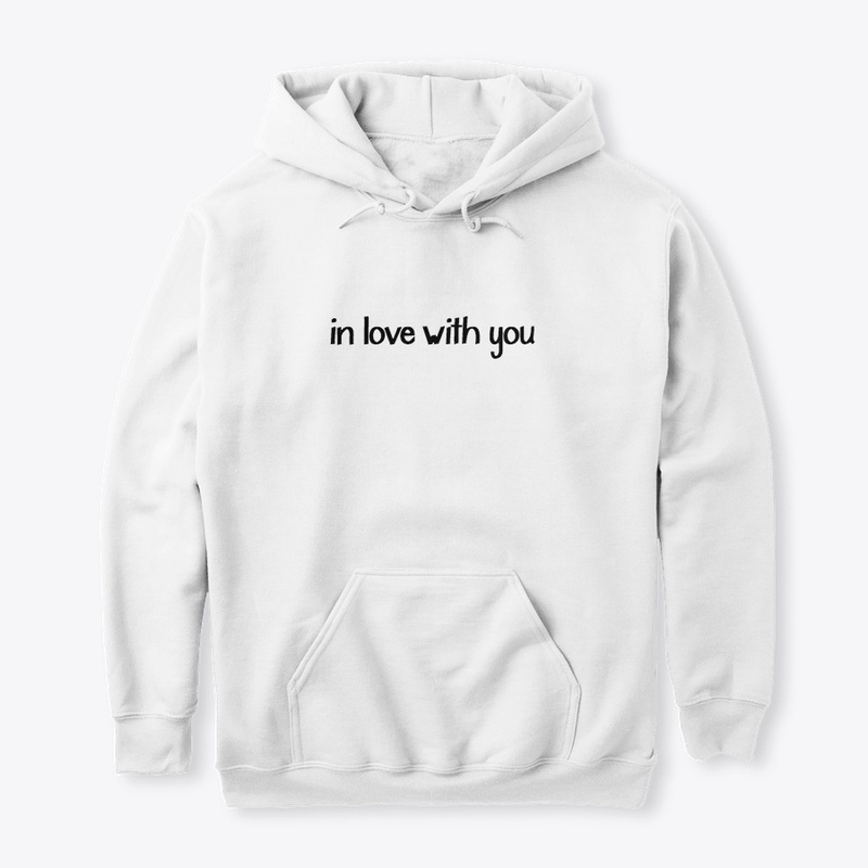 In love with you.. (Hoodie)