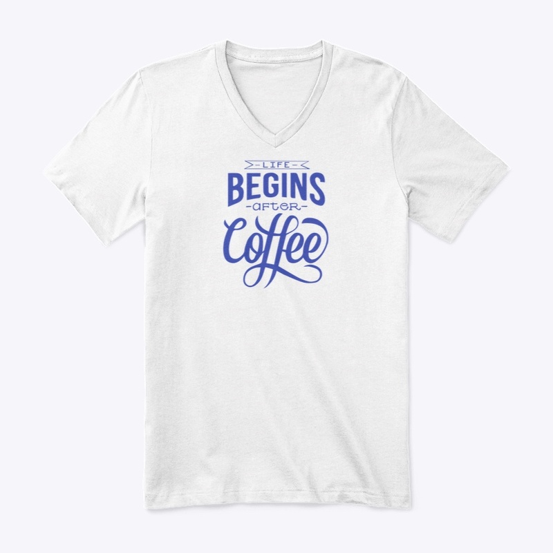 Life Begins After Coffee- Blue