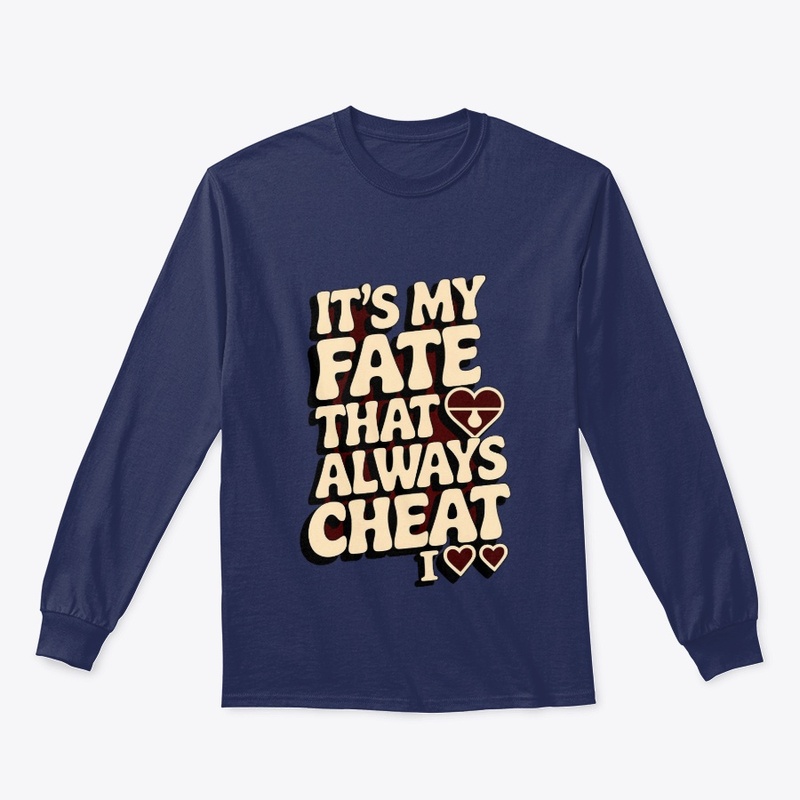 It's My Fate That I Always Cheart