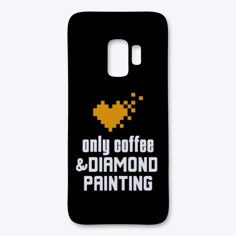 Only Coffee and Diamond Painting