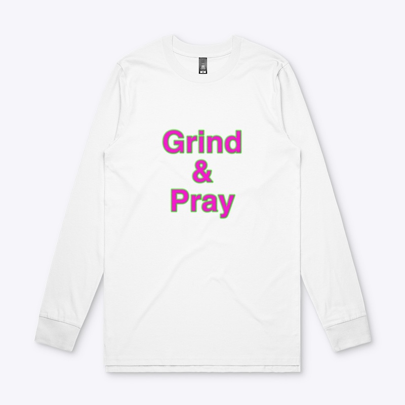 Grind & Pray