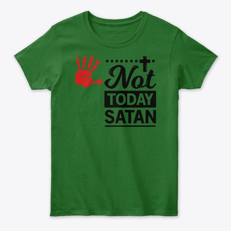 Not Today Satan