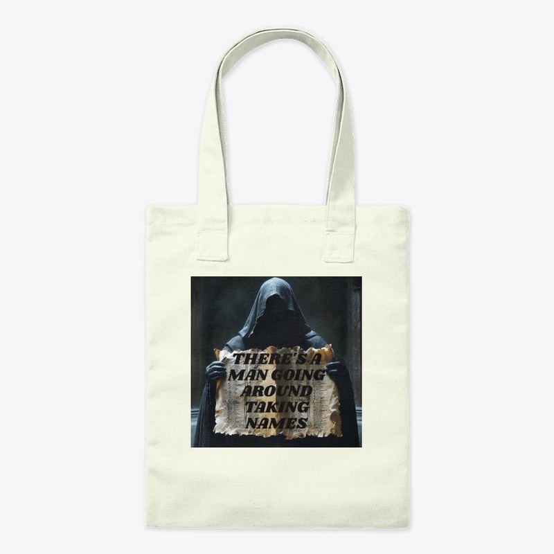 There S a Man Going Around Tak - Tote Bag