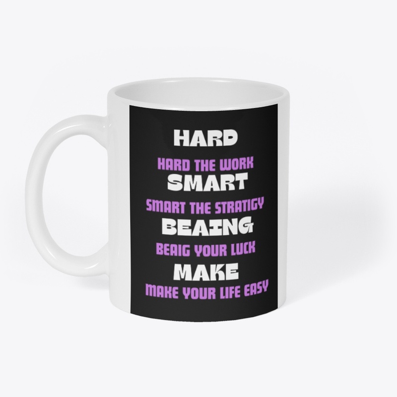 Hard, Smart,  Being, Make inspiration  