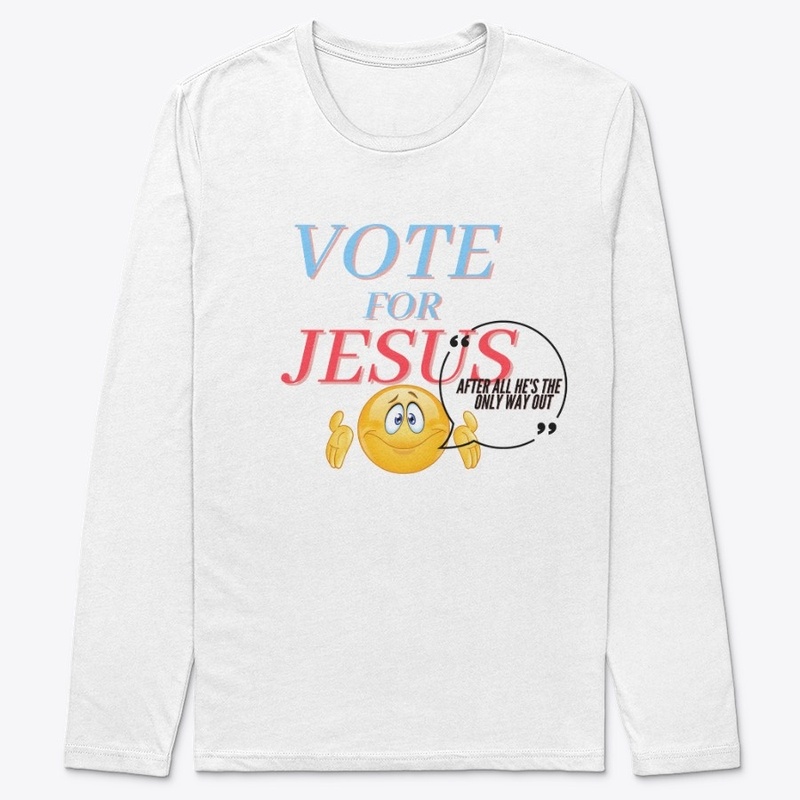 Vote for Jesus Christ