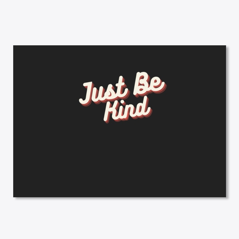 Just Be Kind