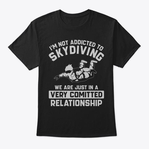 Skydiving T Shirt Gifts For Skydivers Me Black T-Shirt Front