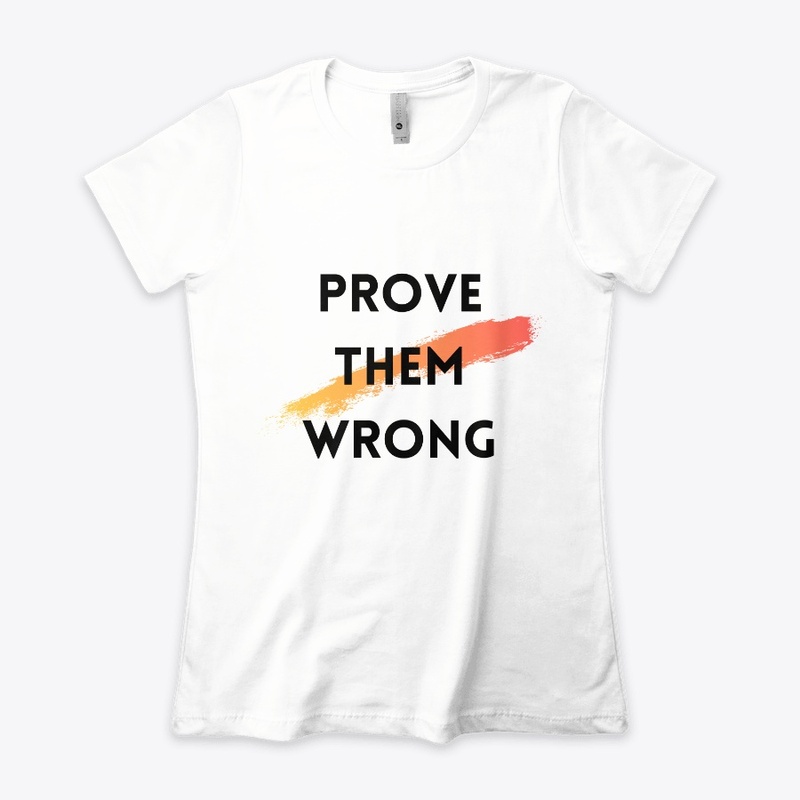 PROVE THEM WRONG | T-Shirt Design