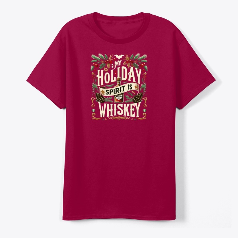 My Holiday Spirit is Whiskey