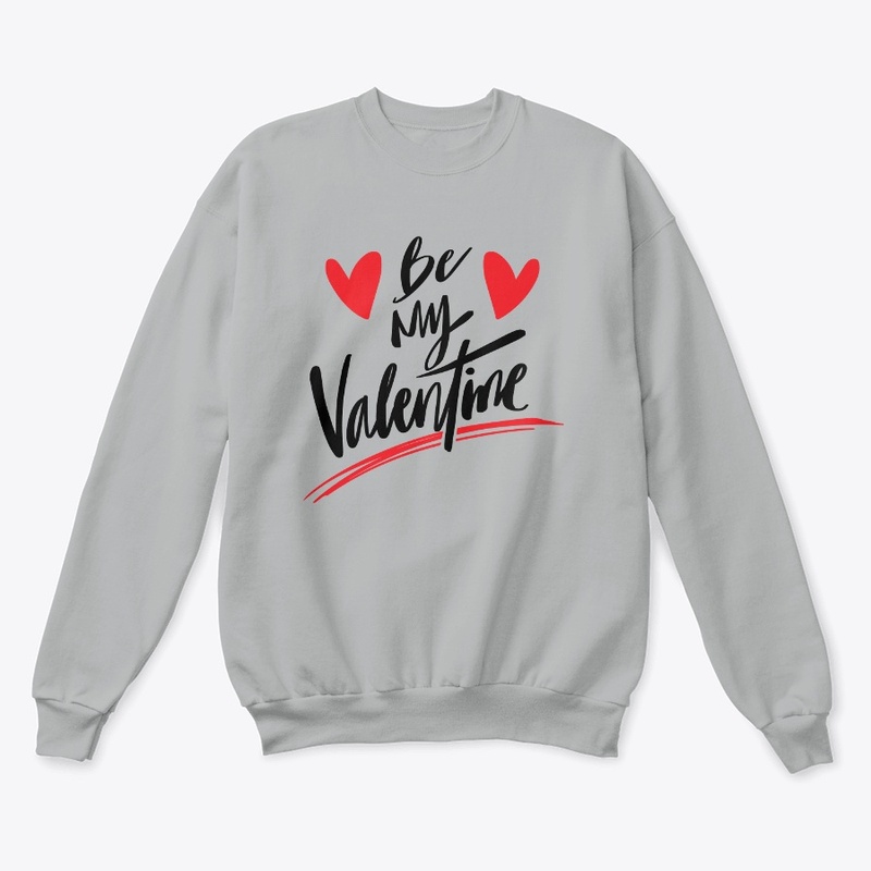 BE MY VALENTINE T-SHIRT/ HOODIE