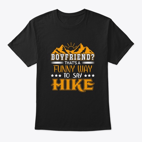 Hiking With Boy Friend Tshirt Black T-Shirt Front