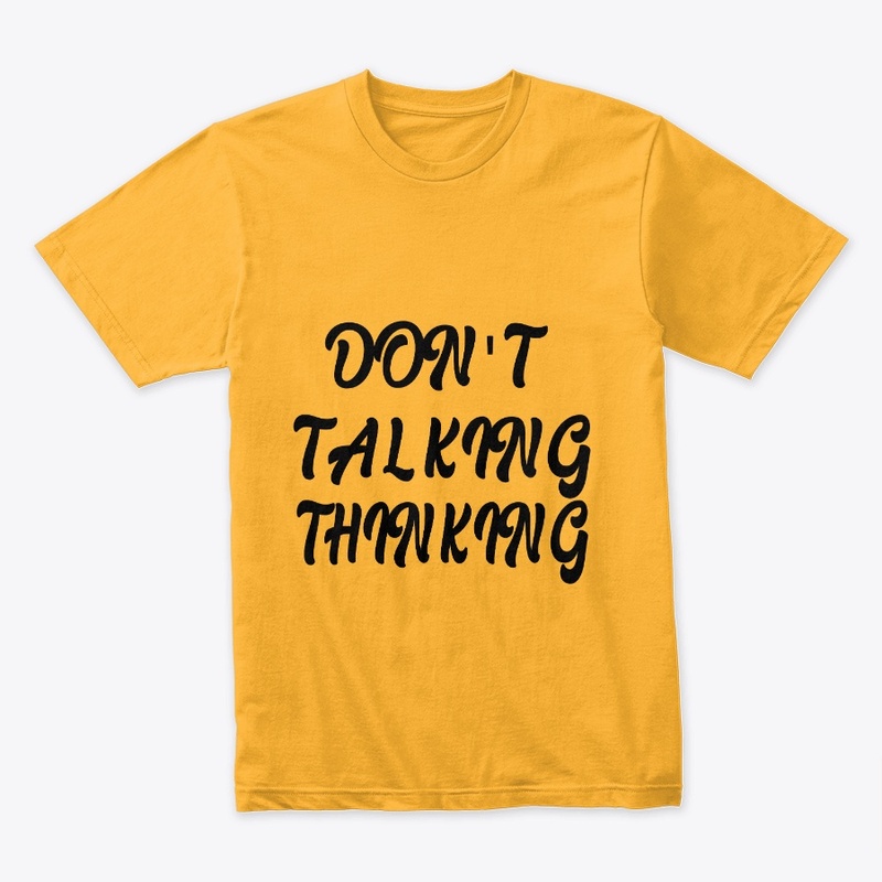 don't talking thinking