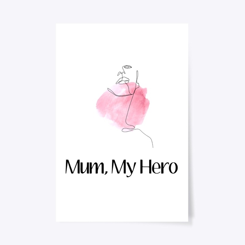 Mum, my hero