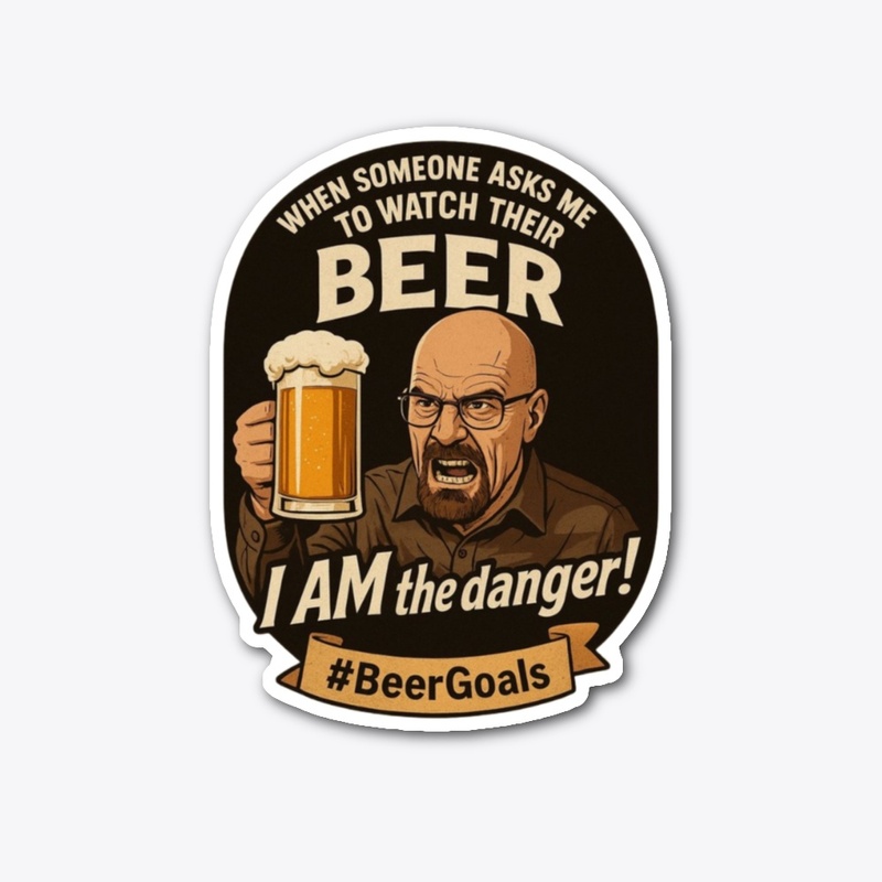 When someone asks me to watch their beer