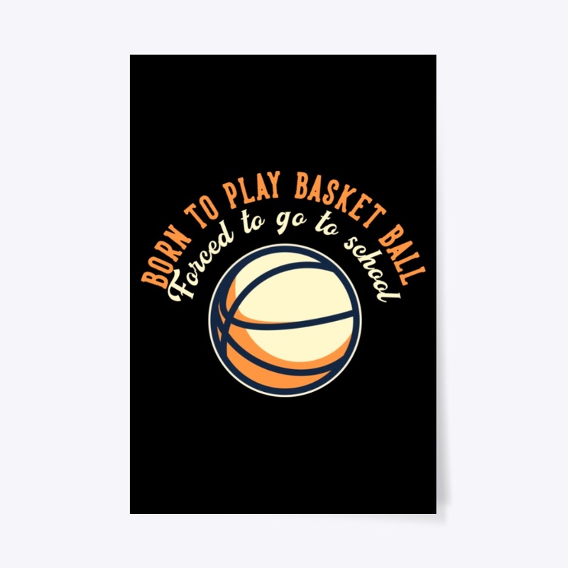 Born To Play Basketball