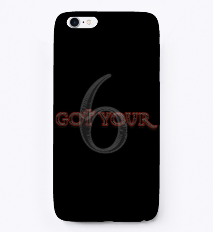 iPhone Case Got YOUR 6