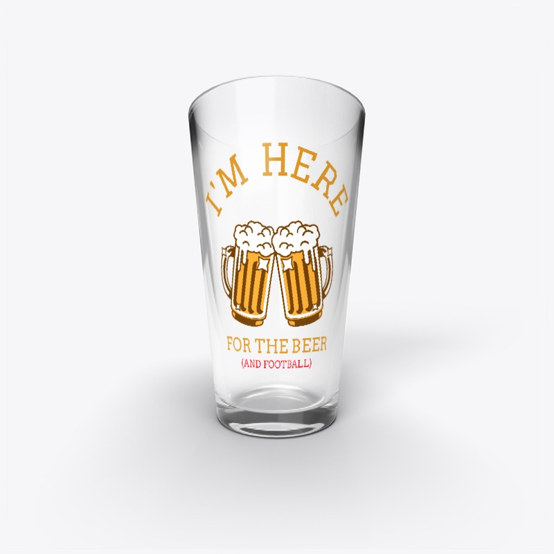 I'm Here for the beer (and Football)
