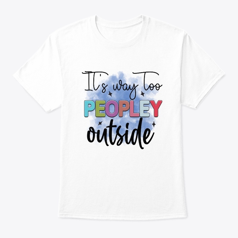 It's Too Peopley Outside
