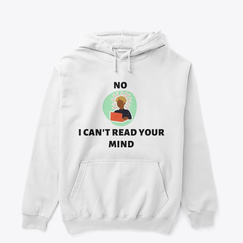 I can't read your mind