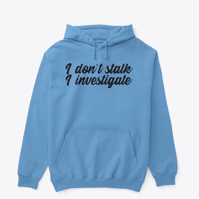 Vintage I Don't Stalk I Investigate Tees