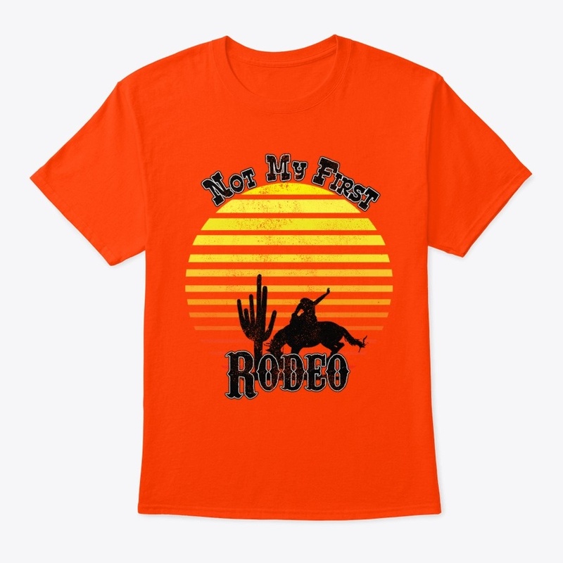 Not My First Rodeo Tee!