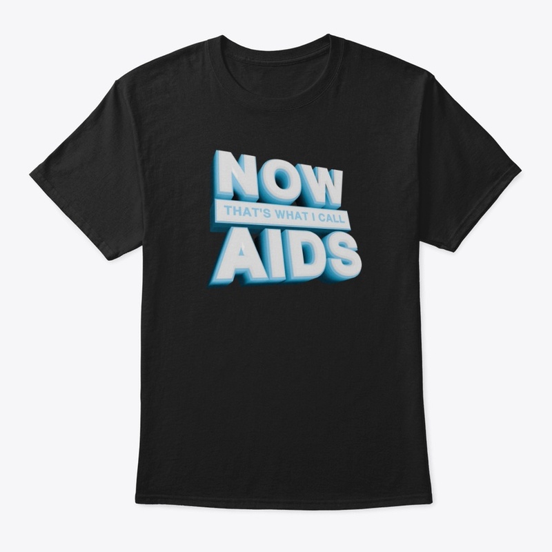 NOW THAT'S WHAT I CALL AIDS